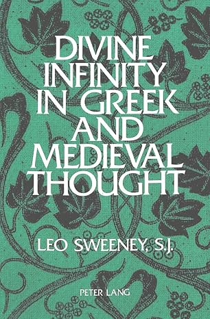 Divine Infinity in Greek and Medieval Thought by Wisconsin Province of the | Peter Lang Inc., International Academic Publishers