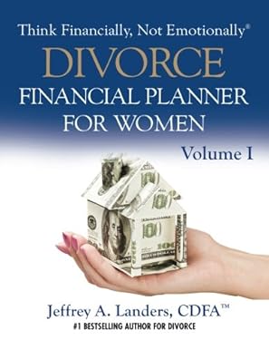 DIVORCE Financial Planner For Women, Volume I (Think Financially, Not Emotionally®) by Jeffrey A Landers | Sourced Media Books