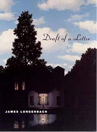 Draft of a Letter (Phoenix Poets) by James Longenbach | University of Chicago Press; First Edition