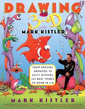 Drawing in 3-D by Mark Kistler | Simon & Schuster; Original edition