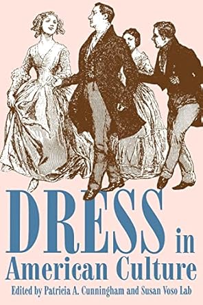 Dress in American Culture by Patricia A. Cunningham | Popular Press 1; 1st edition