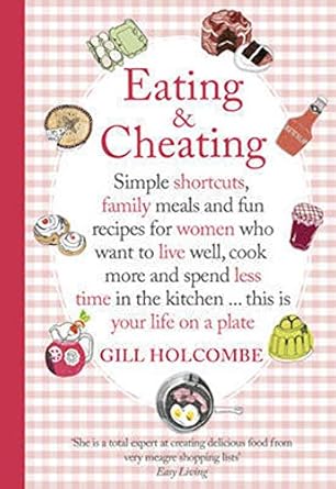Eating and Cheating by Gill Holcombe | Hodder & Stoughton