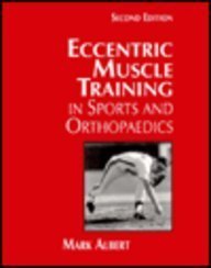 Eccentric Muscle Training in Sports and Orthopaedics by Mark Albert MEd  PT  ATC  SCS | Churchill Livingstone; 2nd edition
