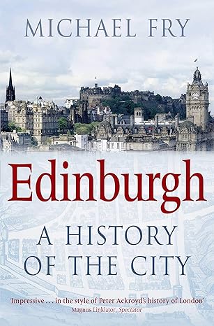 Edinburgh: A History of the City by Michael Fry | Pan; Unabridged edition