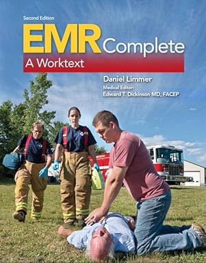 EMR Complete: A Worktext by Daniel Limmer EMT-P | Pearson