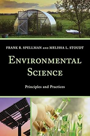 Environmental Science: Principles and Practices by Frank R. Spellman | Scarecrow Press; 1st edition
