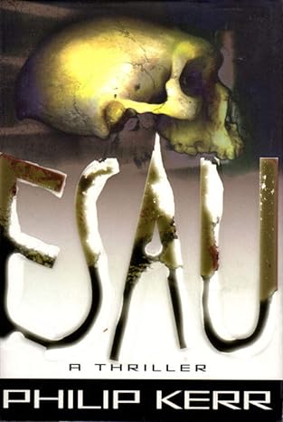 Esau by Philip Kerr | Henry Holt & Co; First Edition