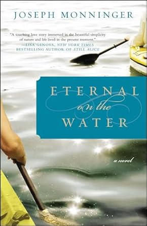 Eternal on the Water by Joseph Monninger | Gallery Books
