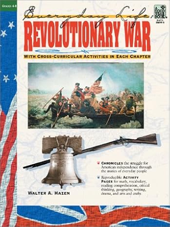 Everyday Life: Revolutionary War by Walter Hazen | Good Year Books