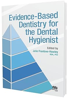 Evidence-Based Dentistry for the Dental Hygienist by Julie Frantsve-hawley | Quintessence Pub Co; 1st edition