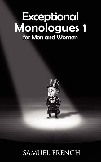 Exceptional Monologues for Men & Women Volume 1 by Roxane Heinze-Bradshaw | Concord Theatricals; Samuel French a ed. edition