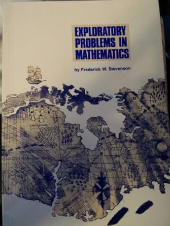 Exploratory Problems in Mathematics by Frederick W. Stevenson | Natl Council of Teachers of; Standard Edition