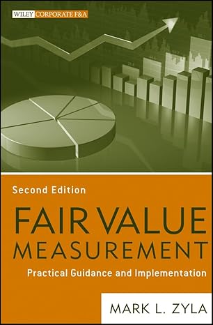 Fair Value Measurement: Practical Guidance and Implementation by Mark L. Zyla | John Wiley & Sons Inc