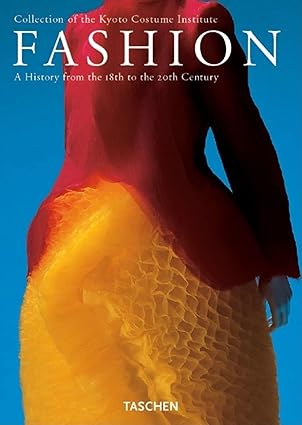 Fashion: A History from the 18th to the 20th Century by Kyoto Costume Institute | TASCHEN