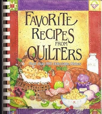 Favorite Recipes from Quilters: More Than 900 Delectable Dishes by Louise Stoltzfus | Good Books