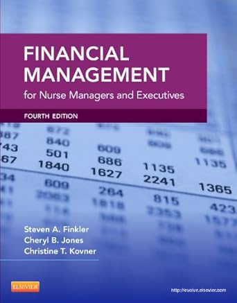 Financial Management for Nurse Managers and Executives (Finkler, Financial Management for Nurse Managers and Executives) by Cheryl Jones RN  PhD | Saunders