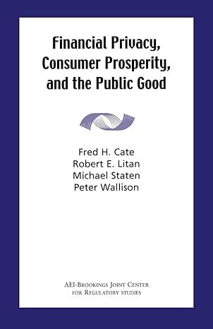 Financial Privacy, Consumer Prosperity, and the Public Good by Fred H. Cate | Brookings Institution Press