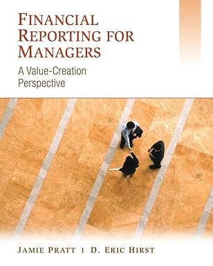 Financial Reporting for Managers: A Value-Creation Perspective by Jamie Pratt | Wiley
