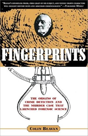 Fingerprints: The Origins of Crime Detection and the Murder Case that Launched Forensic Science by Colin Beavan | Hyperion; Reprint edition
