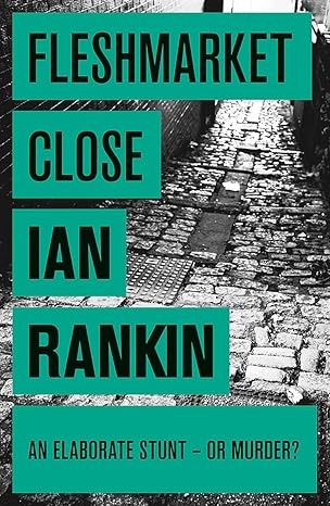 fleshmarket close (A Rebus Novel) by Ian Rankin | Orion
