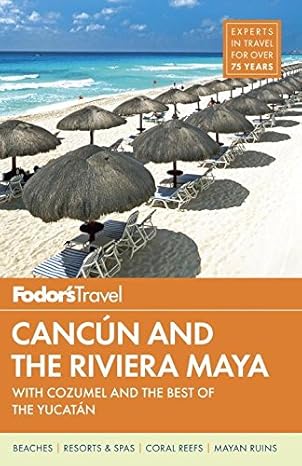 Fodor's Cancun and the Riviera Maya: with Cozumel and the Best of the Yucatan (Full-color Travel Guide) by Fodor's | Fodor's; 9.8.2013 edition