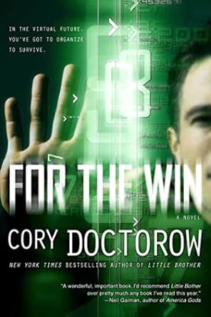 For the Win: A Novel by Cory Doctorow | Tor Teen; First Edition
