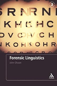 Forensic Linguistics: Second Edition: An Introduction To Language, Crime and the Law by John Olsson | Continuum; 2nd edition