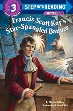 Francis Scott Key's Star-Spangled Banner (Step into Reading) by Monica Kulling | Random House Books for Young Readers