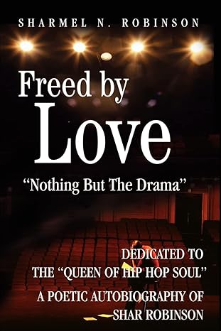 Freed by Love: "Nothing But The Drama" by Sharmel Robinson | iUniverse