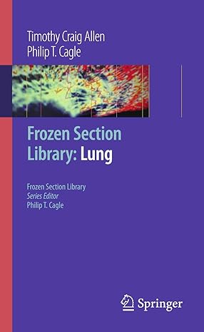 Frozen Section Library: Lung (Frozen Section Library, 1) by Timothy Craig Allen | Springer; 2009th edition