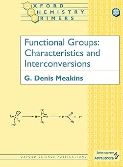 Functional Groups: Characteristics and Interconversions (Oxford Chemistry Primers) by G. D. Meakins | Oxford University Press