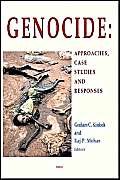 Genocide: Approaches, Case Studies, And Responses by Graham C. Kinloch | Algora Publishing