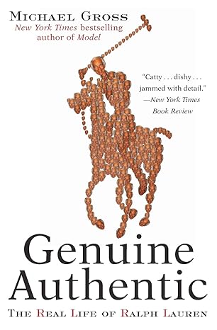 Genuine Authentic: The Real Life of Ralph Lauren by Michael Gross | Harper Perennial; First Edition