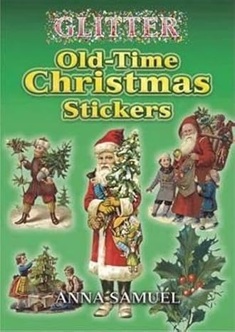 Glitter Old-Time Christmas Stickers (Dover Stickers) by Anna Samuel | Dover Publications; CSM NOV ST edition