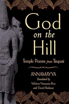 God on the Hill: Temple Poems from Tirupati by Annamayya | Oxford University Press; 1st edition