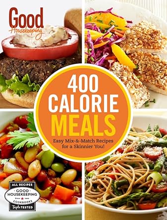 Good Housekeeping 400 Calorie Meals: Easy Mix-and-Match Recipes for a Skinnier You! (Volume 1) (400 Recipe) by Susan Westmoreland | Hearst