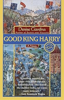 Good King Harry: A Novel (Ballantine Reader's Circle) by Denise Giardina | Random House Publishing Group