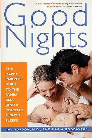 Good Nights: The Happy Parents' Guide to the Family Bed (and a Peaceful Night's Sleep!) by Maria Goodavage | St. Martin's Griffin; First Edition