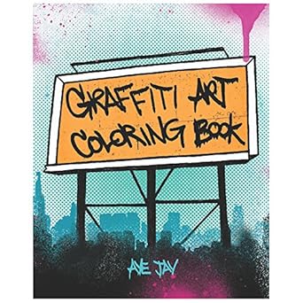 Graffiti Art Coloring Book by Aye Jay Morano | Chronicle Books; Clr Csm edition