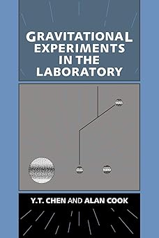 Gravitational Experiments in the Laboratory by Y. T. Chen | Cambridge University Press