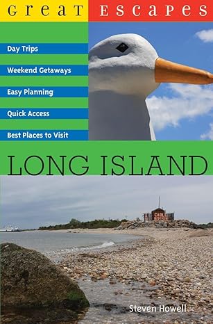 Great Escapes: Long Island by Steven Howell | Countryman Press; 1st edition