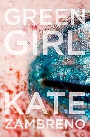 Green Girl: A Novel (P.S.) by Kate Zambreno | Harper Perennial; Reprint edition