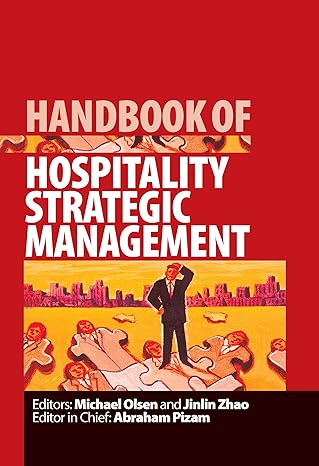 Handbook of Hospitality Strategic Management (Handbooks of Hospitality Management, Vol. 2) by Michael Olsen | Routledge; 1st edition