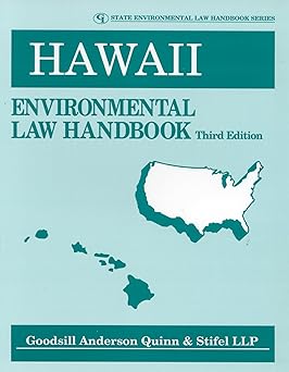Hawaii Environmental Law Handbook (State Environmental Law Handbooks) by Quinn & Stifel Staff, Goodsill, Anderson | Government Institutes; Third edition