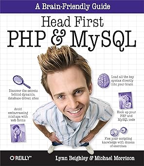 Head First PHP & MySQL: A Brain-Friendly Guide by Lynn Beighley | O'Reilly Media; 1st edition