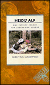 Heidi's Alp: One Family's Search for Storybook Europe by Christina Hardyment | Atlantic Monthly Press; First Edition