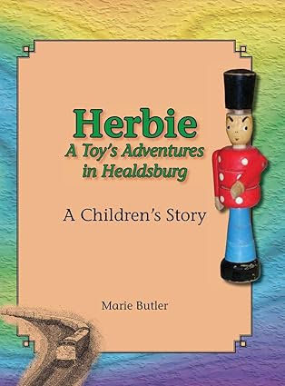 Herbie - A Toy's Adventures in Healdsburg by Marie Butler | Marie J. Butler