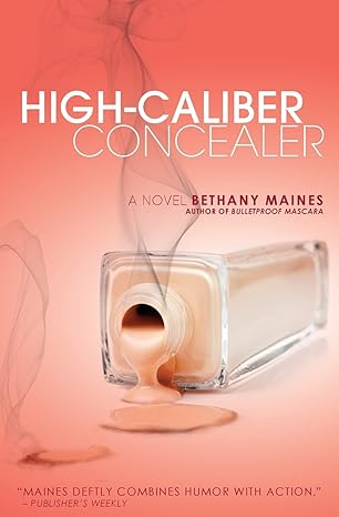 High-Caliber Concealer (Carrie Mae Mysteries) by Bethany Maines | Blue Zephyr Press