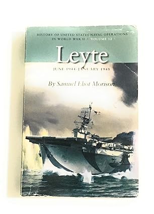 History of United States Naval Operations in World War II Volume 12 Leyte (June 1944 - January 1945) by Morison | Boston: Little, Brown