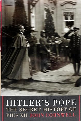Hitler's Pope: The Secret History of Pius XII by John Cornwell | Viking Adult